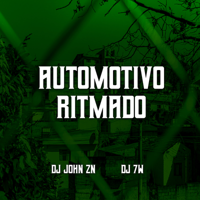 AUTOMOTIVO RITMADO By DJ 7W, DJ JOHN ZN's cover