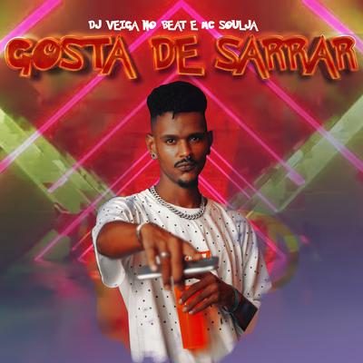 Gosta de Sarrar By MC Soulja, DJ Veiga no Beat's cover