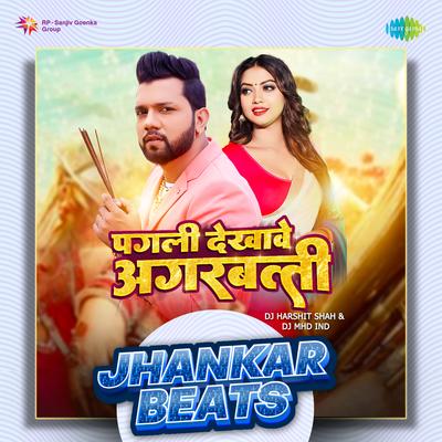 Pagli Dekhave Agarbatti - Jhankar Beats By Neelkamal Singh, DJ Harshit Shah, DJ MHD IND's cover
