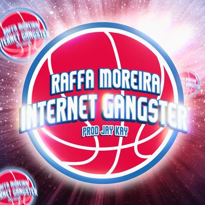 Internet Gangster (feat. Jay Kay) By Raffa Moreira, Jay Kay's cover