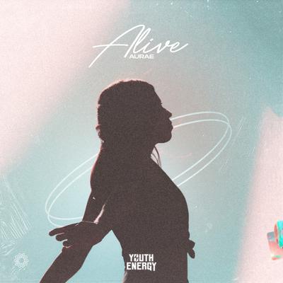 Alive By AURAE's cover