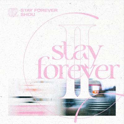 Stay Forever By Shou, Idyllic, Whimsical's cover