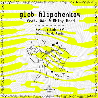Felicidade (Nandu Remix) By Gleb Filipchenkow, Shiny Head, Nandu's cover