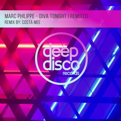 Diva Tonight (Costa Mee Remix) By Costa Mee, Marc Philippe's cover