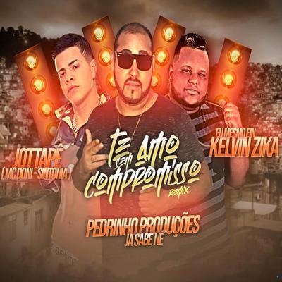 Te Amo Sem Compromisso (feat. Kelvin Zica, MC Doni & MC JottaPê) (feat. Kelvin Zica, MC Doni & MC JottaPê) (Remix) By Pedrinho Produções, kelvin zica, MC Doni, MC JottaPê's cover