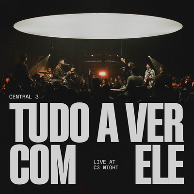 Tudo a Ver Com Ele (Ao Vivo) By Central 3's cover