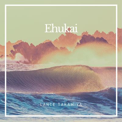 Ehukai By Lance Takamiya's cover