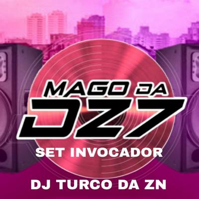 SET INVOCADOR By MAGO DA DZ7, DJ TURCO DA ZN's cover
