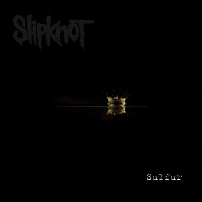 Sulfur By Slipknot's cover