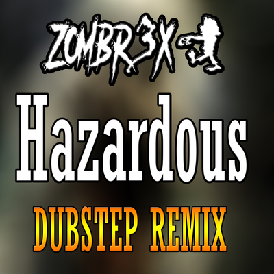 Hazardous (Dubstep Edition)'s cover