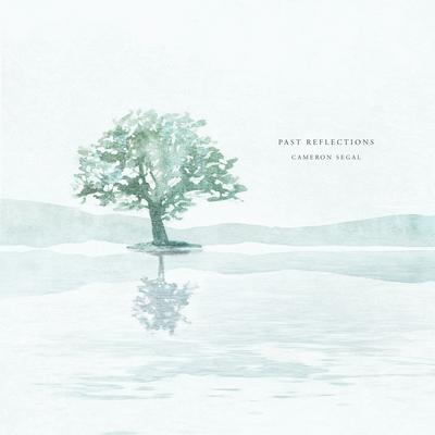 Past Reflections By Cameron Segal's cover