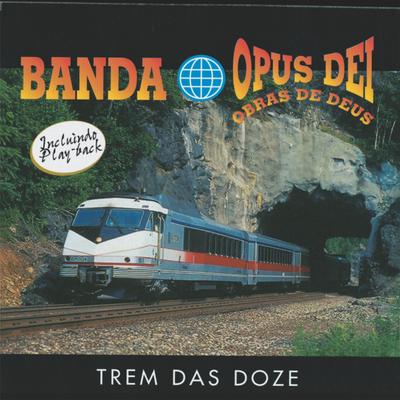 Trem das Doze By Banda Opus Dei's cover