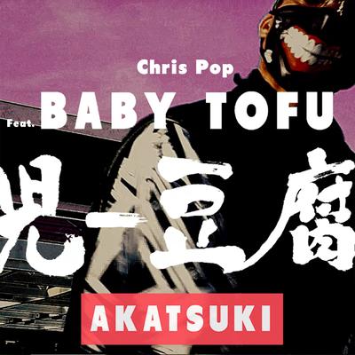 Akatsuki By Baby Tofu, Chris Pop's cover