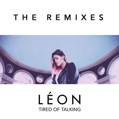 Tired of Talking (feat. G-Eazy) (Remix) By LÉON, G-Eazy's cover