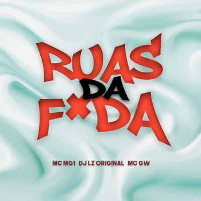 Ruas da F*da By DJ LZ Original, MC Mg1, Mc Gw's cover