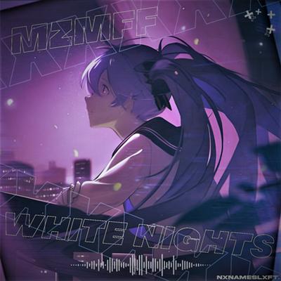 White Nights (Slowed + Reverb) By mzmff, asuro's cover