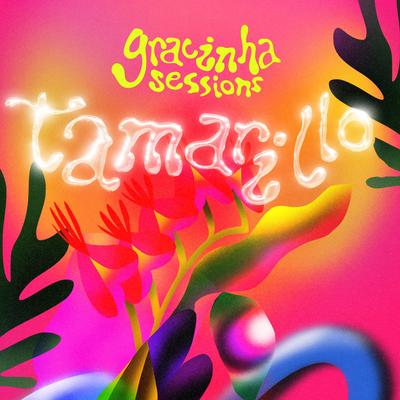 Tamarillo (Ao Vivo) By Gracinha's cover