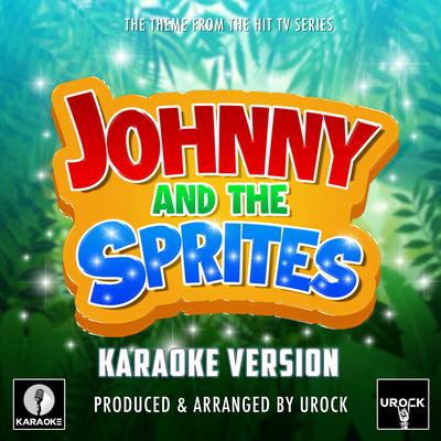 Johnny and the Sprites Main Theme (From "Johnny and the Sprites") (Karaoke Version)'s cover