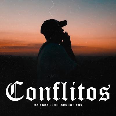Conflitos By Mc Robs, Bruno Henx's cover