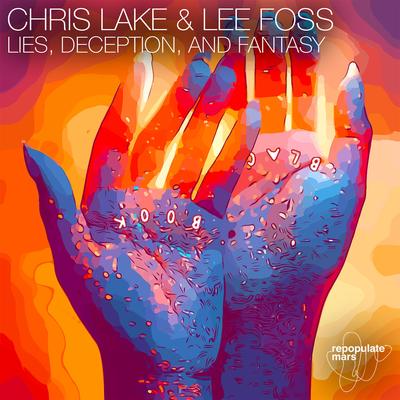 Lies, Deception, And Fantasy By Chris Lake's cover