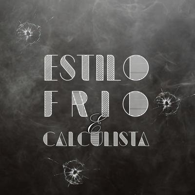 Estilo Frio E Calculista By Águia's cover