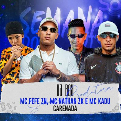 Carenada By DJ BOY, Mc Nathan ZK, Mc Fefe ZN, Mc Kadu's cover