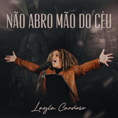 Não Abro Mão do Céu's cover