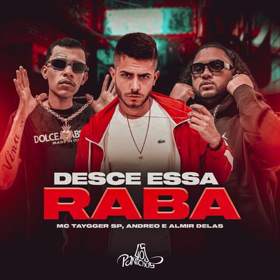 Desce Essa Raba By Mc Taygger SP, Andreo, Almir delas's cover