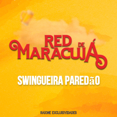 Red De Maracujá - Swingueira Paredão By Raione exclusividades's cover