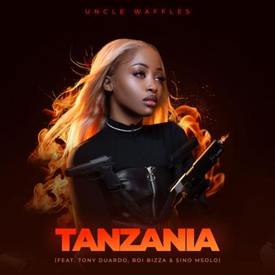 Tanzania (feat. Sino Msolo and Boibizza) By Uncle Waffles, Tony Duardo, Sino Msolo, BoiBizza's cover