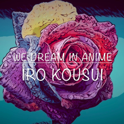 Iro Kousui (From "Horimiya") [Lofi Beat] By We Dream In Anime's cover