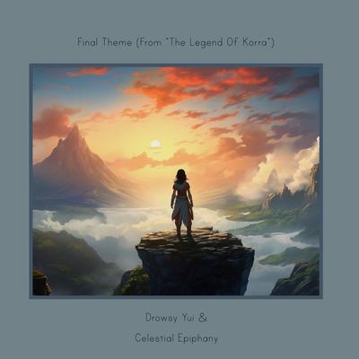 Korra Final Theme (From The Legend Of Korra) (Piano) By Drowsy Yui, Celestial Epiphany, reimagined's cover