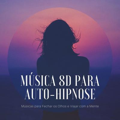 Música 8D para Auto-hipnose By Relaxamento Soundscape's cover