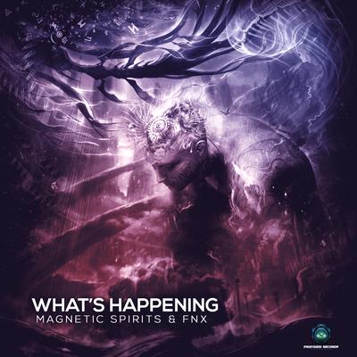 What's Happening By Magnetic Spirits, FNX's cover