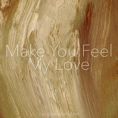 Make You Feel My Love (Acoustic Instrumental) By Casper Esmann's cover