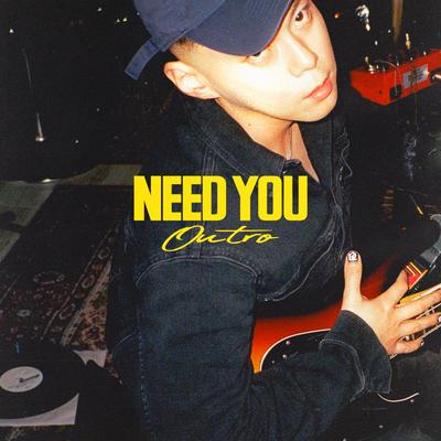 Need You (Outro)'s cover