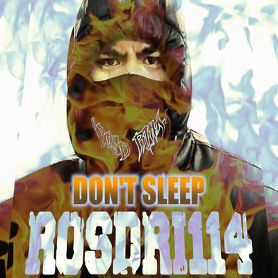 Don't Sleep By ROSDRI114's cover