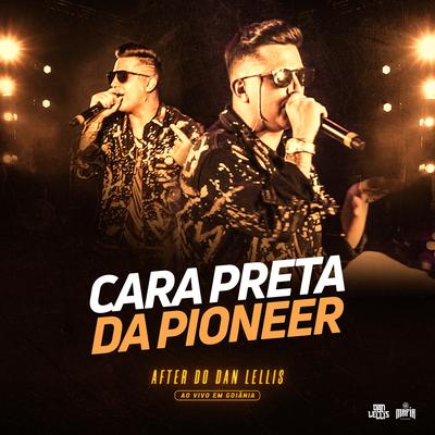 Cara Preta da Pioneer (Ao Vivo) By Dan Lellis's cover