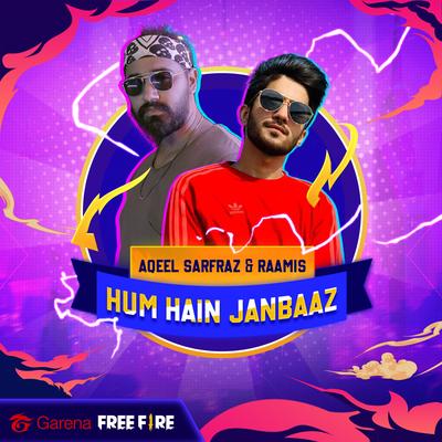 Hum Hain Janbaaz By Garena Free Fire, Aqeel Sarfraz, RAAMIS's cover