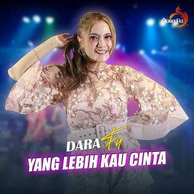 Yang Lebih Kau Cinta's cover