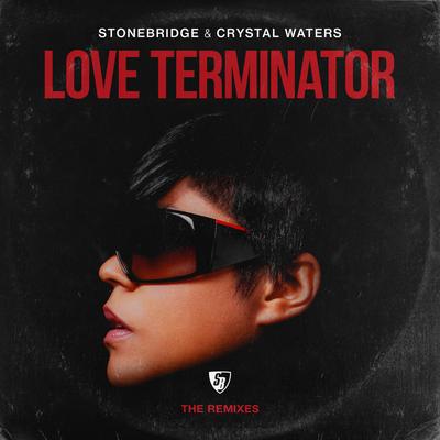 Love Terminator (STHLM Esq Heartbreak Mix) By Stonebridge, Crystal Waters, Sthlm Esq's cover