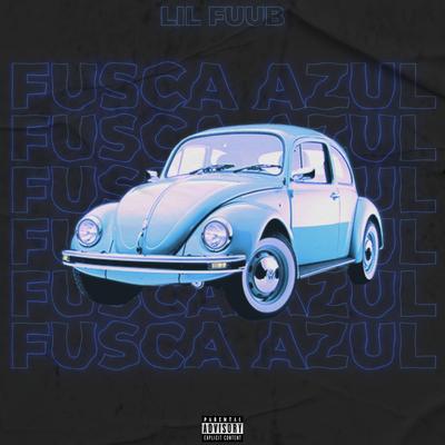 Fusca Azul By Lil Fuub's cover