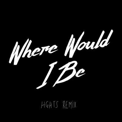 Where Would I Be (Remix) By Heart Youth, HGHTS's cover