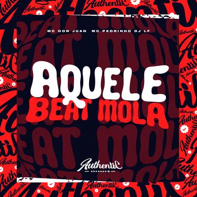 Aquele Beat Mola (feat. Mc Pedrinho & Mc Don Juan) (feat. Mc Pedrinho & Mc Don Juan) By Dj Lf, Mc Pedrinho, Mc Don Juan's cover