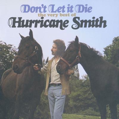 Don't Let It Die By Hurricane Smith's cover