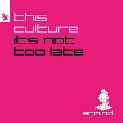 It's Not Too Late By This Culture's cover
