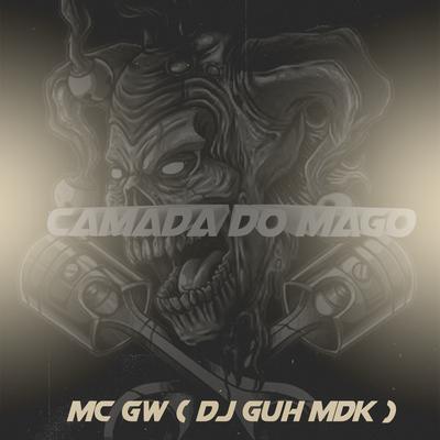 Camada do Mago By DJ Guh mdk, Mc Gw's cover