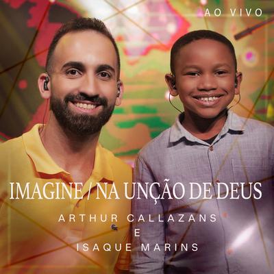 Imagine  Na Unção de Deus (Ao Vivo) By Arthur Callazans, Isaque Marins's cover