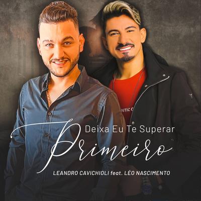 Deixa Eu Te Superar Primeiro By leandro Cavichioli, leo nasacimento's cover