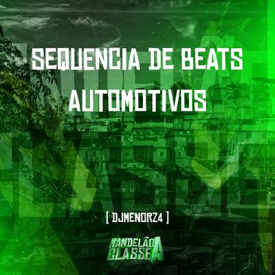 Sequencia de Beats Automotivos By DJ MENORZ4's cover